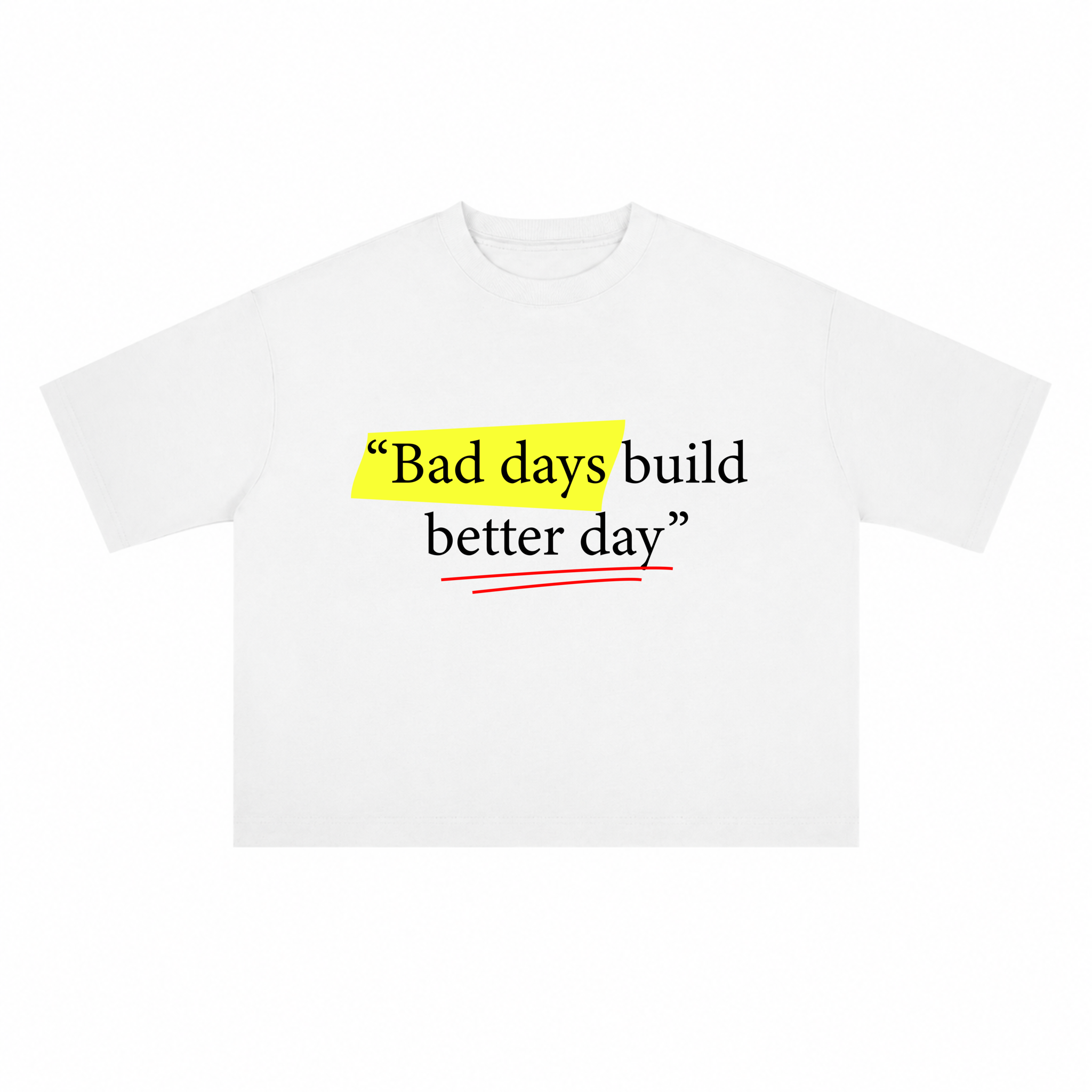 T-shirt "Bad Days"