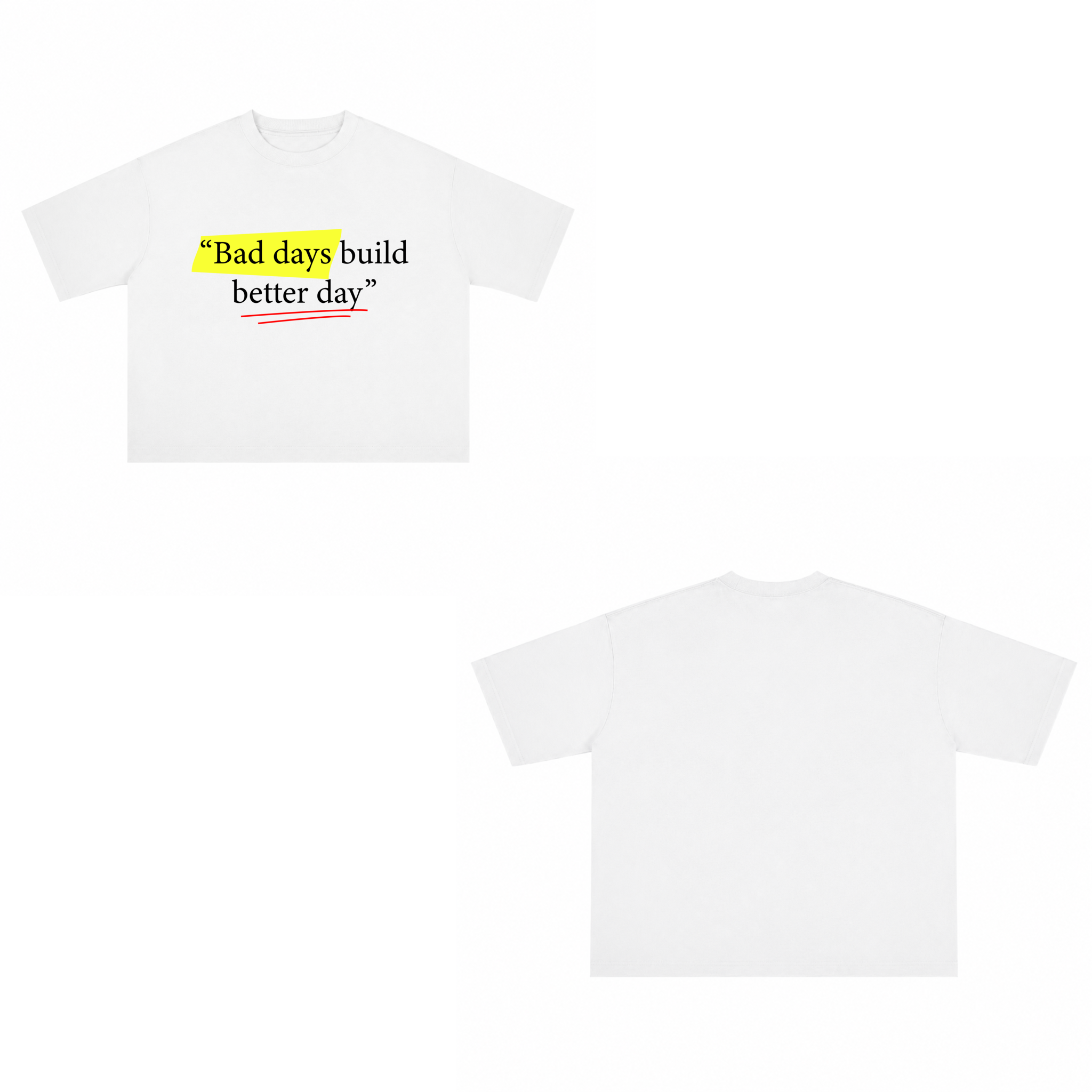 T-shirt "Bad Days"